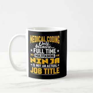 Taza De Café Medical Coding Job Title   Funny Clinical Coder Pr