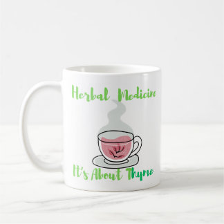 Taza De Café Medicina herbal - se trata de Thyme