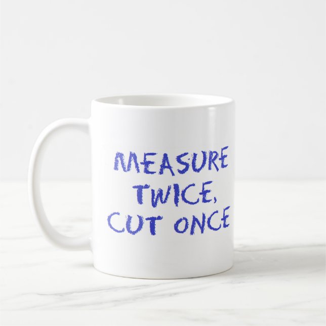 Taza De Café Medir dos veces, cortar una vez (Izquierda)