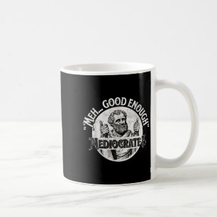 Taza De Café Meh Bien Suficiente Mediocrato - Filosofía diverti