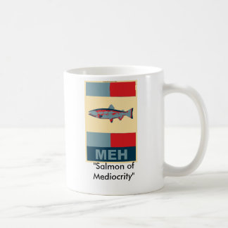 Taza De Café meh, "salmones de la mediocridad "