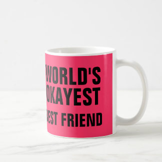 Taza De Café Mejor Amigo de Okayest