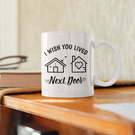 Taza De Café Mejor Amigo 'Desearía que Vivieras Al Lado