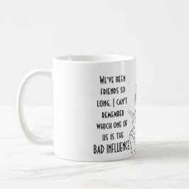 Taza De Café Mejor Amigo MALO INFLUENCIA Cita Humor Regalo