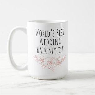 Taza De Café Mejor Boda del mundo, Hair Stylist - Gracias regal