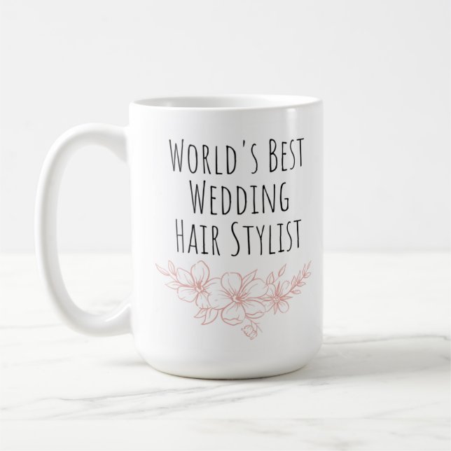 Taza De Café Mejor Boda del mundo, Hair Stylist - Gracias regal (Izquierda)