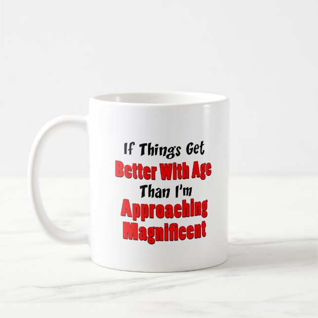 Taza De Café Mejor Con La Edad Aproximándose Magnífica Mug (Izquierda)