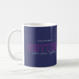 Taza De Café Mejor Cuando Estamos Juntos Cita de Amor Rosa Neon