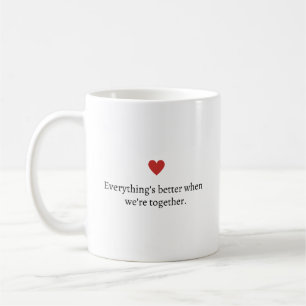 Taza De Café Mejor cuando estamos juntos en el diseño