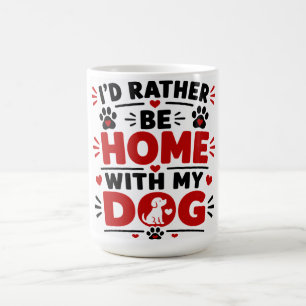 Taza De Café Mejor Estar En Casa Con Mi Perro