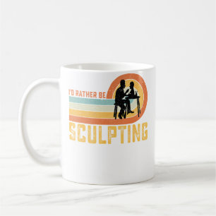 Taza De Café Mejor Estaría Esculpiendo Artista de Cerámica Escu