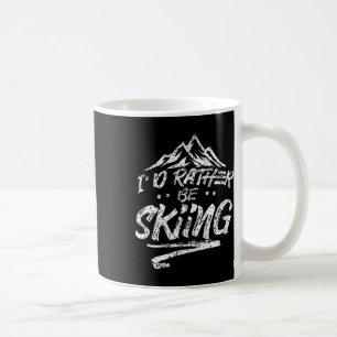 Taza De Café Mejor Estaría Esquíando Esquiador De Esquí Deporte
