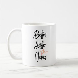 Taza De Café Mejor Latte Que Nunca Divertida Frase De Café
