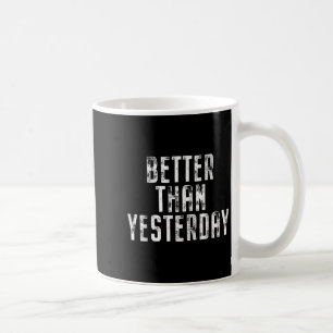 Taza De Café Mejor Que Ayer Entrenamiento En Ejecución