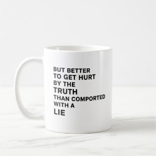Taza De Café Mejor ser lastimado por la verdad
