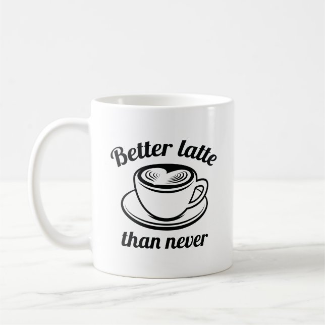 Taza De Café Mejor tarde que nunca (Izquierda)