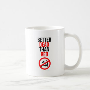 Taza De Café Mejores muertos que rojo