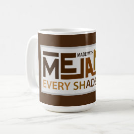 Taza De Café Melanin Every Shade Says
