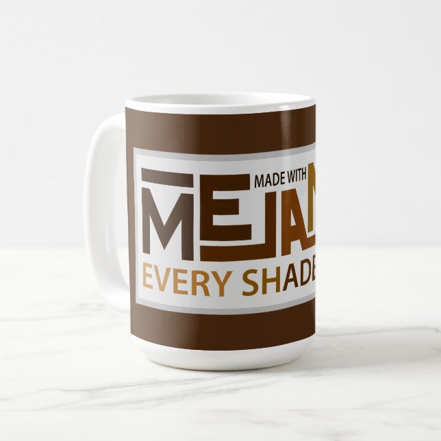 Taza De Café Melanin Every Shade Says (Anverso izquierdo)