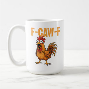 Taza De Café Meme del Gallo F-Caw-F Gallina FCAWF Dicho Diverti