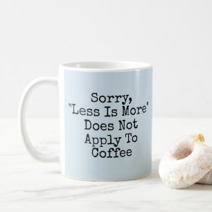 Taza De Café Menos Es Más - No Con Café - Mug-A-Tude