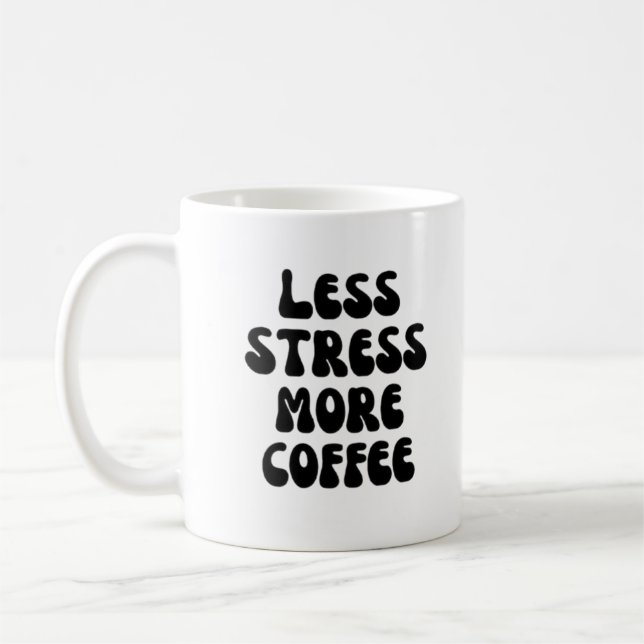 Taza De Café Menos estrés más café (Izquierda)