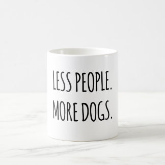 Taza De Café Menos gente. Más perros.