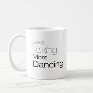 Taza De Café Menos hablar más baile