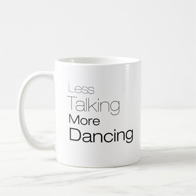 Taza De Café Menos hablar más baile (Izquierda)