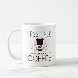 Taza De Café Menos Hablar Más Café