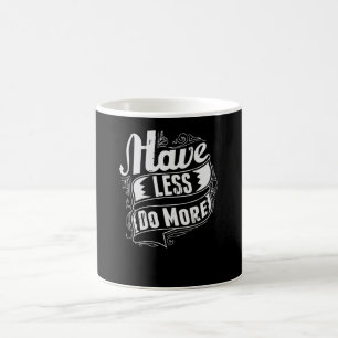 Taza De Café Menos hacer Más