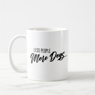 Taza De Café Menos personas más perros