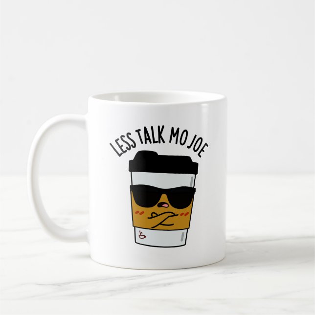 Taza De Café Menos Talk Mo Joe Funny Coffee Pun (Izquierda)