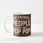 Taza De Café Mens My Favorite People Call Me Pop Pop Funny<br><div class="desc">Mens My Favorite People Call Me Pop Pop Funny Father's Day Gift. Perfect gift for your dad,  mom,  papa,  men,  women,  friend and family members on Thanksgiving Day,  Christmas Day,  Mothers Day,  Fathers Day,  4th of July,  1776 Independent day,  Veterans Day,  Halloween Day,  Patrick's Day</div>