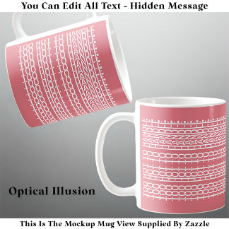 Taza De Café Mensaje Oculto Too Hot Too Handle 136WP Cita