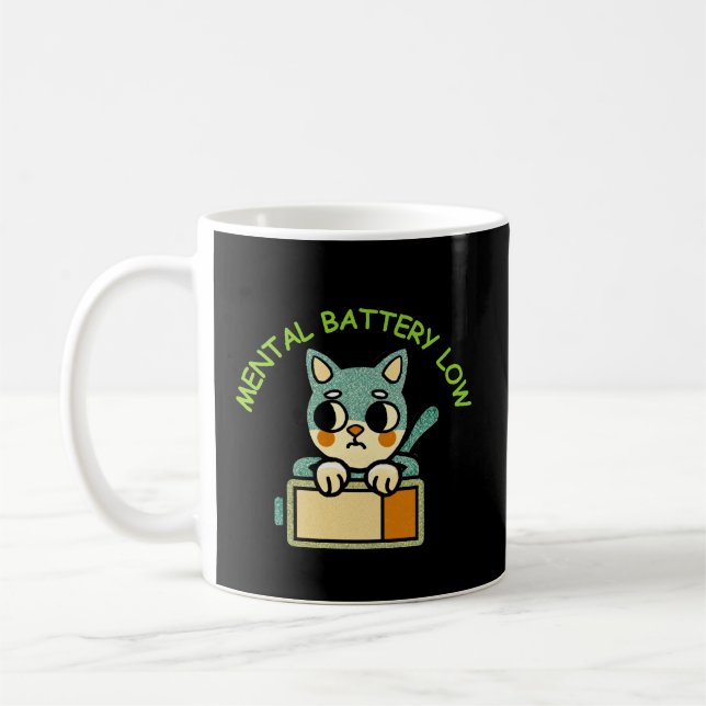 Taza De Café Mental Battery Low for Tired Minds and Slow Mornin (Izquierda)