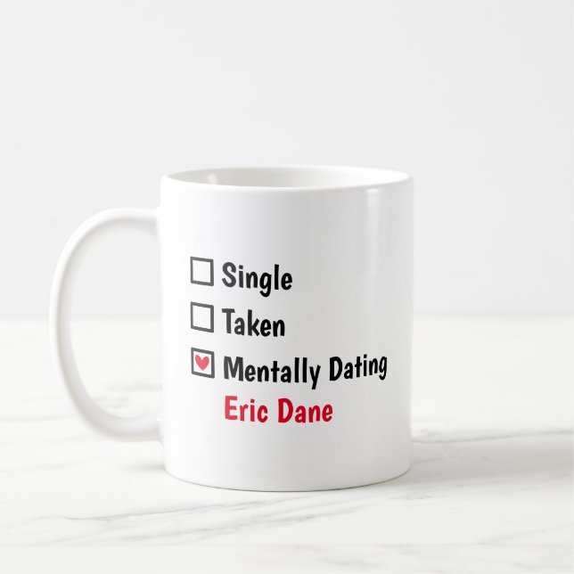 Taza De Café Mentally Dating  Eric Dane Customize Status (Izquierda)