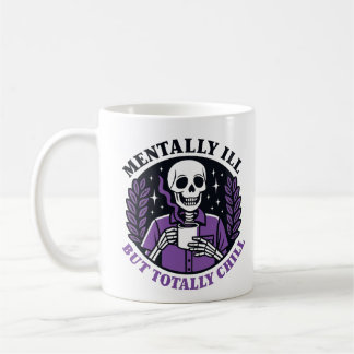 Taza De Café "Mentally Ill But Totally Chill" Skeleton Mug