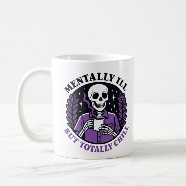 Taza De Café "Mentally Ill But Totally Chill" Skeleton Mug (Izquierda)