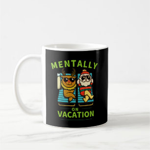 Taza De Café Mentalmente de Vacaciones para Pausas Tranquilas y