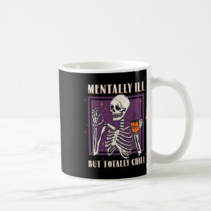 Taza De Café Mentalmente Enfermo Pero Totalmente Chill Hallowee
