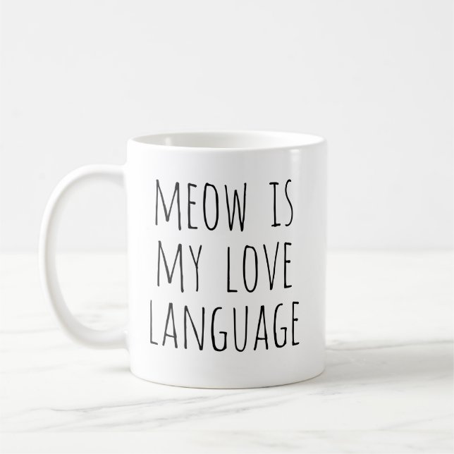 Taza De Café Meow Is My Love Language Minimal Text Cat (Izquierda)