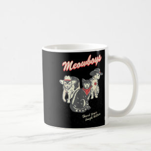Taza De Café Meowboys Tiempos Difíciles Gatitos Duros Gatos Vaq