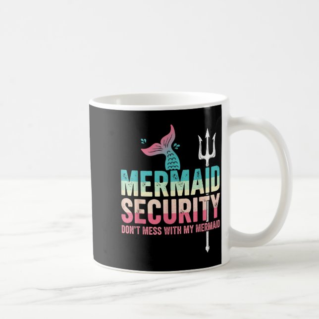 Taza De Café Mermaid Security Don't Mess With My Mermaid Father (Derecha)