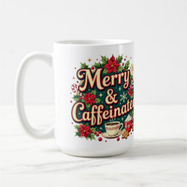 Taza De Café Merry and caffeinated poinsettia 