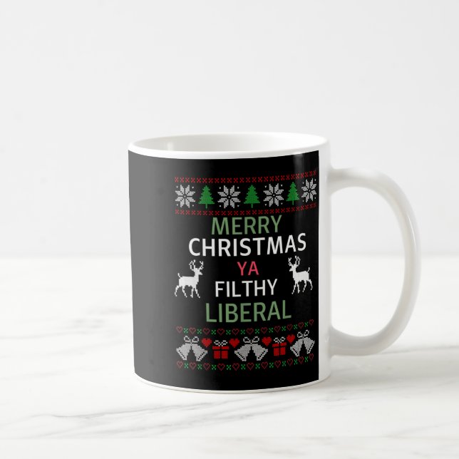 Taza De Café Merry Christmas Ya Filthy Liberals Ugly Christmas  (Derecha)