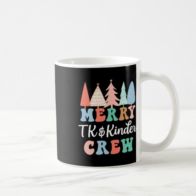 Taza De Café Merry Tk And Kinder Crew Kindergarten Teacher Chri (Derecha)