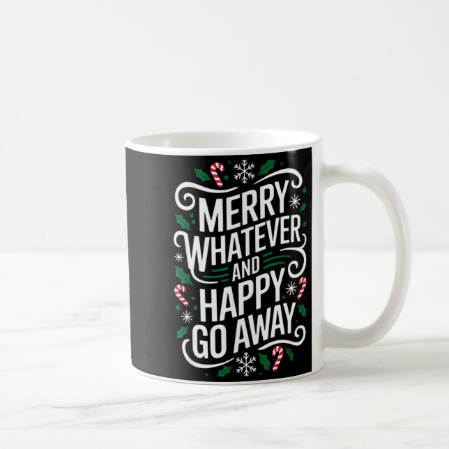 Taza De Café Merry Whatever And Happy Go Away Christmas Funny Q (Derecha)