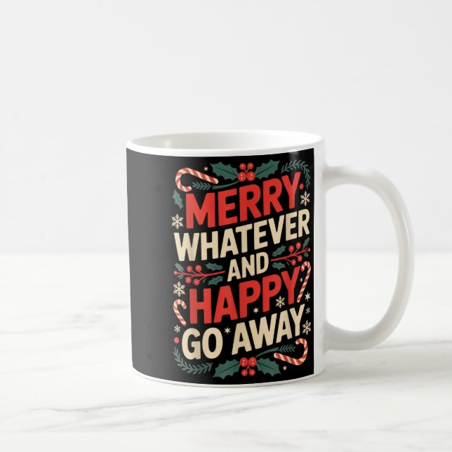 Taza De Café Merry Whatever Happy Go Away Anti Xmas Humor  (Derecha)
