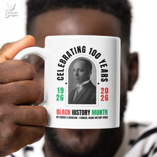 Taza De Café MES DE LA HISTORIA NEGRA Celebrando 100 Años BHM
